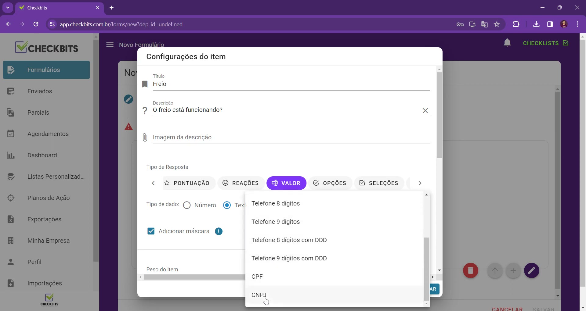 Tipo de resposta Valor com seleção de máscara: telefone, CPF, CNPJ